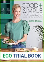 Good + Simple Easy + delicious recipes for the whole family