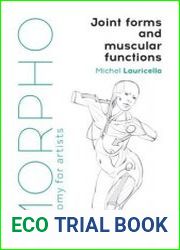 Morpho Joint Forms and Muscular Functions Anatomy for Artists (Morpho Anatomy for Artists, 6)