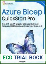 Azure Bicep QuickStart Pro From JSON and ARM Templates to Advanced Deployment Techniques, CI/CD Integration, and Environment Management