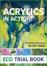 Acrylics in Action! 24 Painting Techniques to Try Today