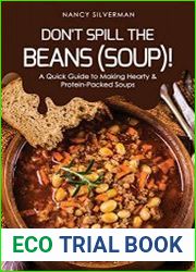 Don|t Spill the Beans (Soup)! A Quick Guide to Making Hearty & Protein-Packed Soups