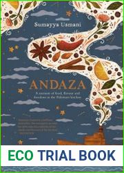 Andaza A Memoir of Food, Flavour and Freedom in the Pakistani Kitchen