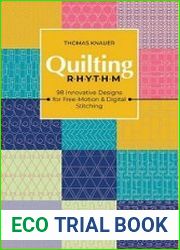 Quilting Rhythm 98 Innovative Designs for Free-Motion & Digital Stitching