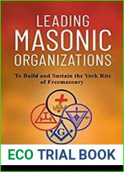 Leading Masonic Organizations To Build and Sustain the York Rite of Freemasonry