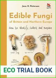 Edible Fungi of Britain and Northern Europe How to Identify, Collect and Prepare