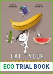 Eat Your Superpowers! How Colorful Foods Keep You Healthy and Strong