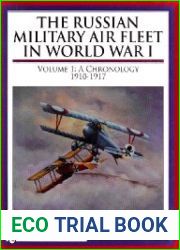 The Russian Military Air Fleet in World War I Volume 1 A Chronology 1910-1917