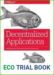 Decentralized Applications Harnessing Bitcoin’s Blockchain Technology