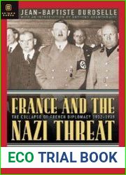 France and the Nazi Threat The Collapse of French Diplomacy 1932-1939
