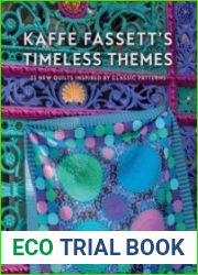Kaffe Fassett|s Timeless Themes 23 New Quilts Inspired by Classic Patterns
