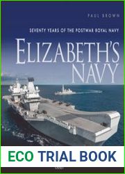 Elizabeth’s Navy Seventy Years of the Postwar Royal Navy (Osprey General Military)