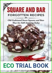 Squares and Bars Forgotten Recipes Old-Fashioned Classic Squares and Bars That Are Still Amazing Today!