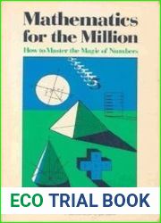 Mathematics for the Million How to Master the Magic of Numbers