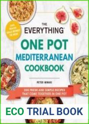 The Everything One Pot Mediterranean Cookbook 200 Fresh and Simple Recipes That Come Together in One Pot