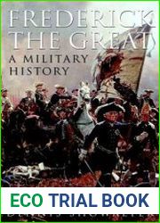 Frederick the Great A Military History