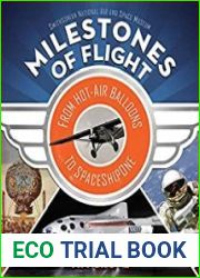 Milestones of Flight From Hot-Air Balloons to SpaceShipOne