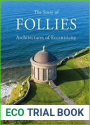 The Story of Follies Architectures of Eccentricity