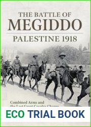 The Battle of Megiddo Palestine 1918 Combined Arms and the Last Great Cavalry Charge