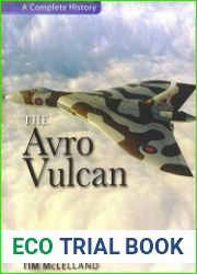 The Avro Vulcan A Complete History