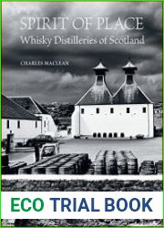 Spirit of Place Whisky Distilleries of Scotland