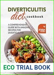Diverticulitis Diet Cookbook A Comprehensive Guide with Amazing Recipes for Diverticulitis!