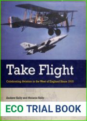 Take Flight Celebrating Aviation in the West of England since 1910