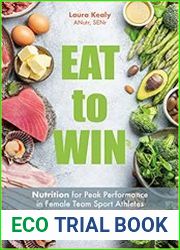 Eat to Win Nutrition for Peak Performance in Female Team Sport Athletes