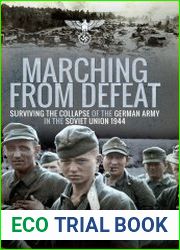 Marching from Defeat Surviving the Collapse of the German Army in the Soviet Union, 1944