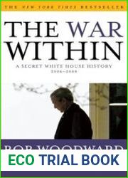 The War Within A Secret White House History 2006-2008