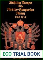 Fighting Troops of the Austro-Hungarian Army 1868-1914