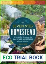 The Seven-Step Homestead A Guide for Creating the Backyard Microfarm of Your Dreams