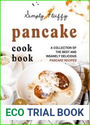 Simply Fluffy Pancake Cookbook A Collection of the Best and Insanely Delicious Pancake Recipes