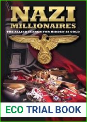 Nazi Millionaires The Allied Search for Hidden SS Gold