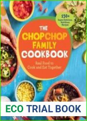 The ChopChop Family Cookbook Real Food to Cook and Eat Together