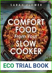 Comfort Food from Your Slow Cooker Simple Recipes to Make You Feel Good