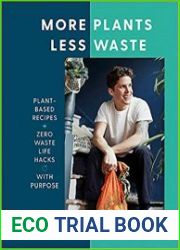 More Plants Less Waste Plant-Based Recipes + Zero Waste Life Hacks with Purpose