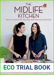 The Midlife Kitchen Health-boosting Recipes for Midlife & Beyond