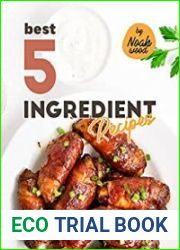 Best 5-Ingredient Recipes Easy, Effortless and Flavorful Meals with Only 5-Ingredients for Busy People