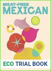 Meat-free Mexican Vibrant Vegetarian Recipes