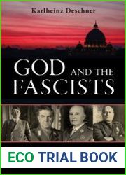 God and the Fascists The Vatican Alliance with Mussolini, Franco, Hitler, and Pavelic