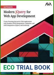 Ultimate Modern jQuery for Web App Development Create Stunning Interactive Web Applications with Seamless DOM Manipulation, Animation, and AJAX Integration of jQuery and javascript