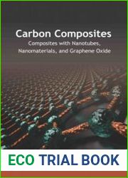 Carbon Composites Composites with Nanotubes, Nanomaterials, and Graphene Oxide
