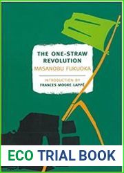 The One-Straw Revolution An Introduction to Natural Farming