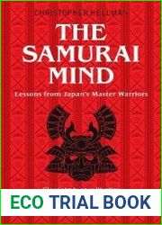The Samurai Mind Lessons from Japan|s Master Warriors