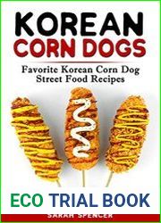 Korean Corn Dogs Favorite Korean Corn Dog Street Food Recipes