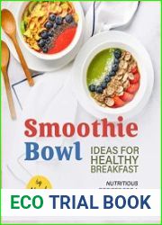 Smoothie Bowl Ideas for Healthy Breakfast Nutritious Recipes for A Great Start of The Day
