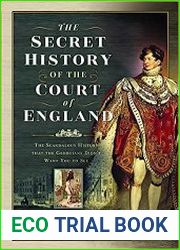 The Secret History of the Court of England The Book the British Government Banned