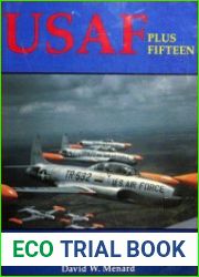 USAF Plus Fifteen A Photo History 1947-1962 (Schiffer Military/Aviation History)