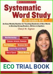 Systematic Word Study for Grades 4-6 An Easy Weekly Routine for Teaching Hundreds of New Words to Develop Strong Readers, Writers, and Spellers