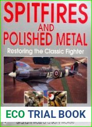 Spitfires and Polished Metal Restoring the Classic Fighter